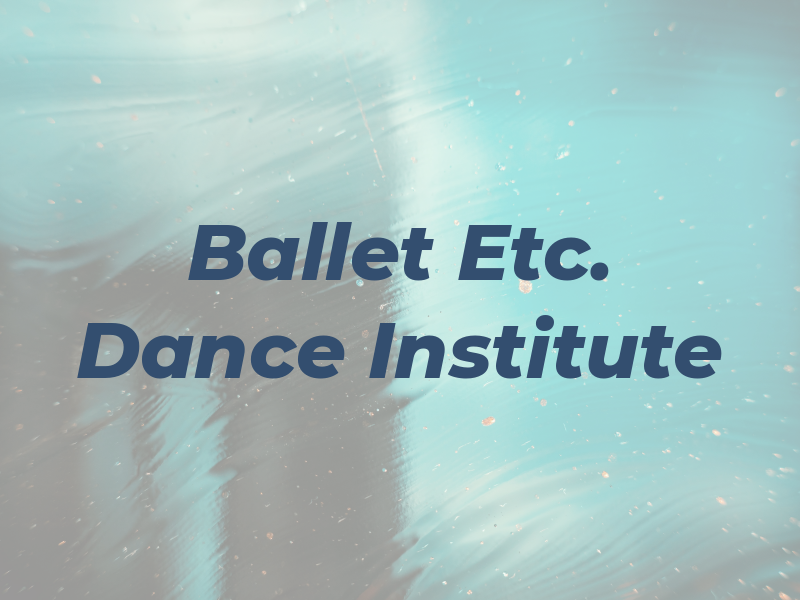 Ballet Etc. Dance Institute