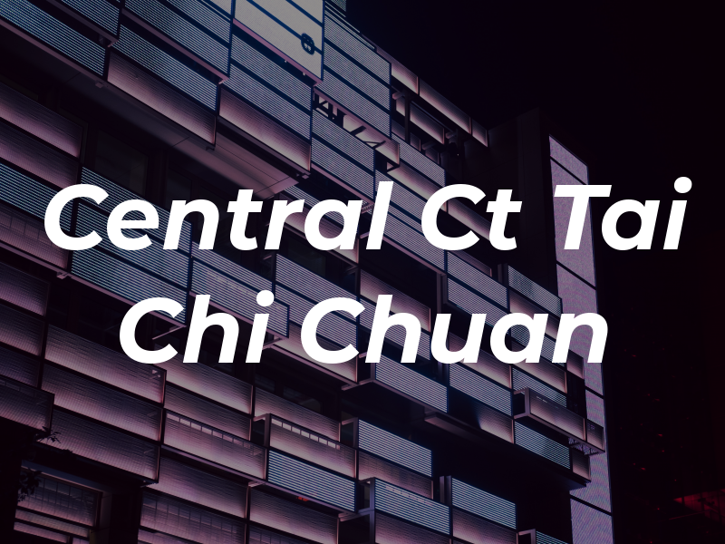 Central Ct Tai Chi Chuan
