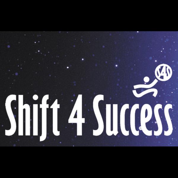 Shift 4 Success