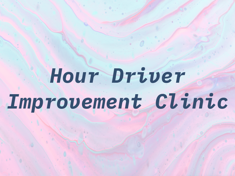 8 Hour Driver Improvement Clinic