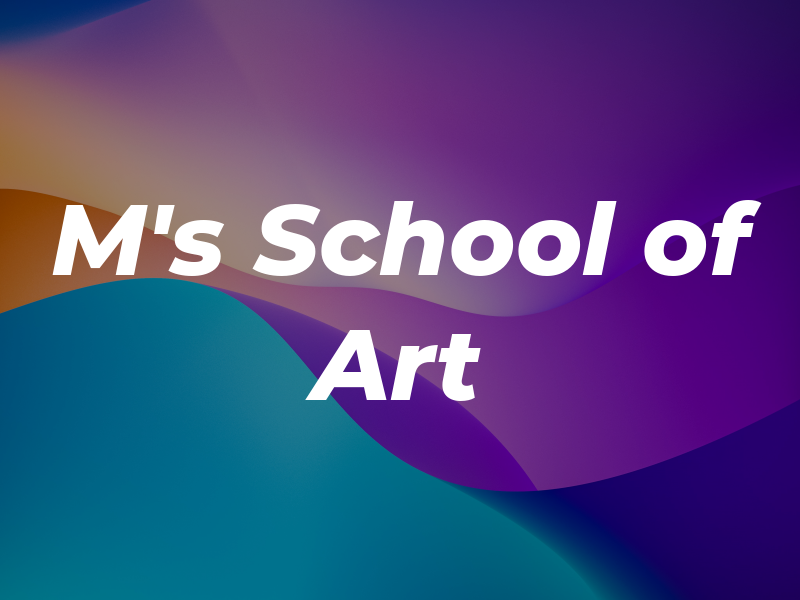 M's School of Art
