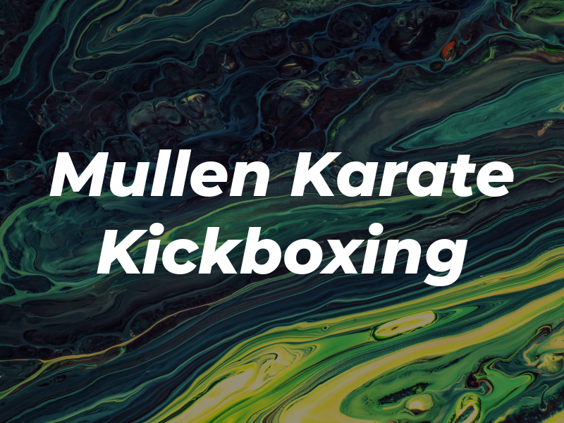 Mullen Karate Kickboxing