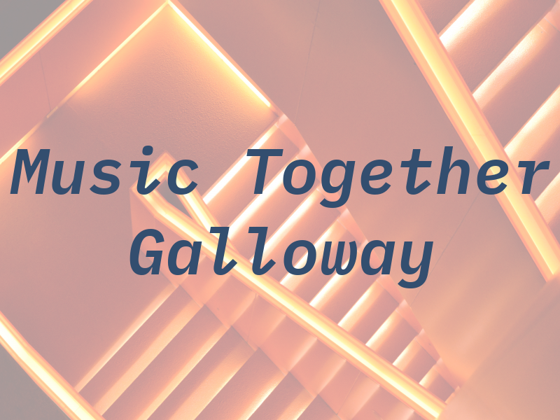 Music Together of Galloway