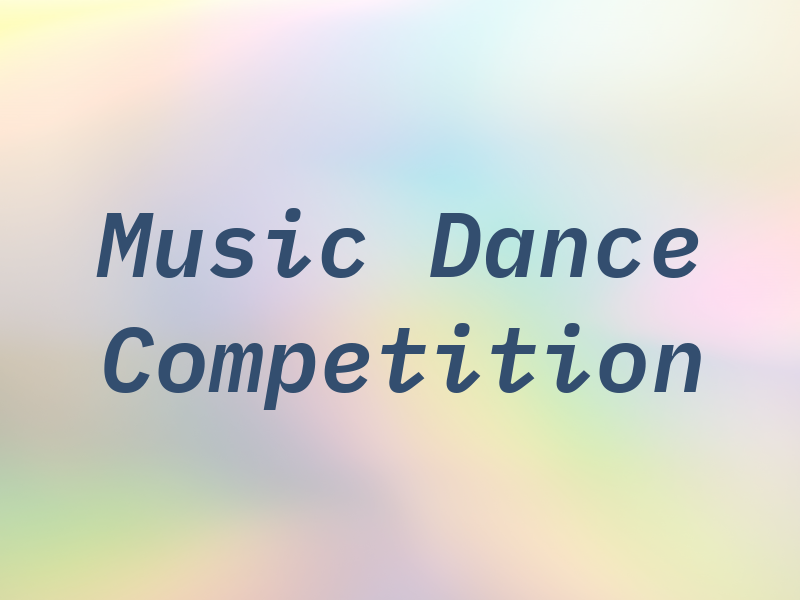 Music and Dance Competition