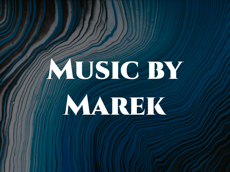 Music by Marek