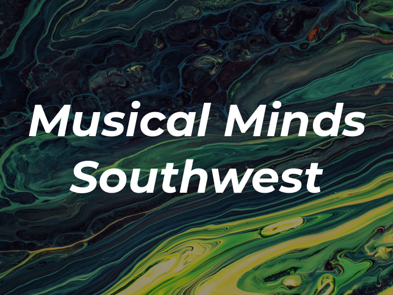 Musical Minds Southwest