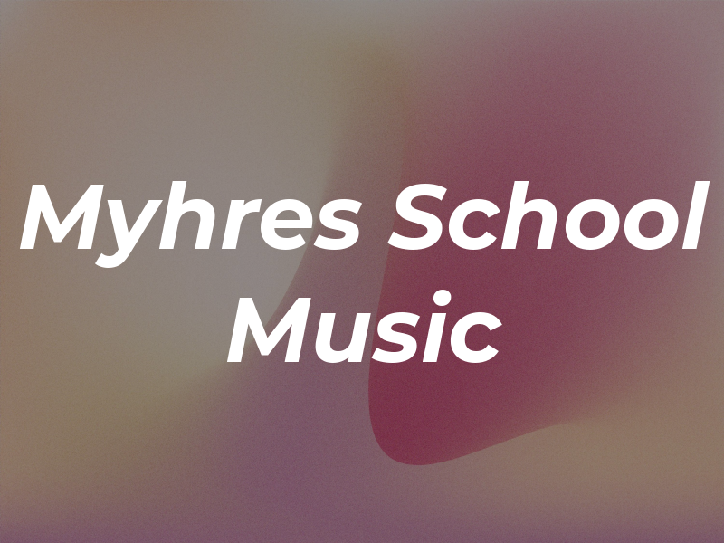 Myhres School of Music