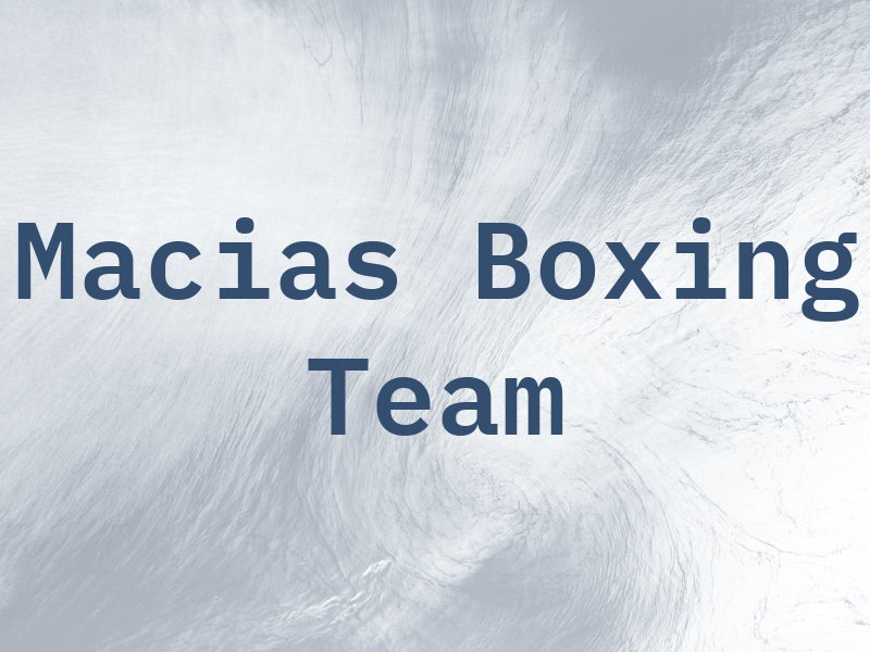 Macias Boxing Team