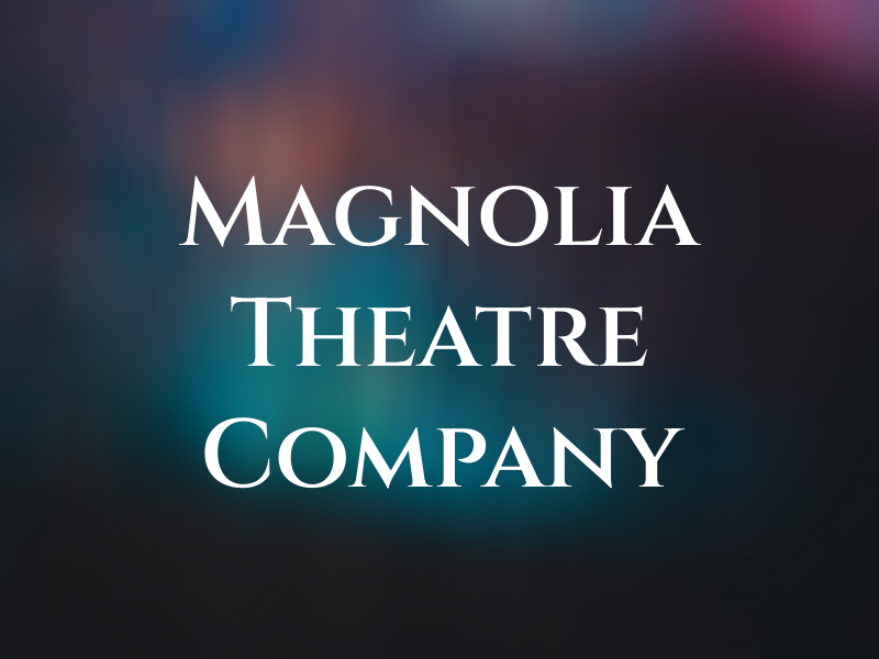 Magnolia Theatre Company