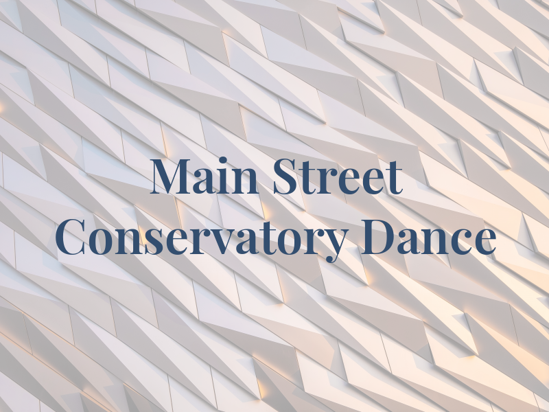 Main Street Conservatory of Dance