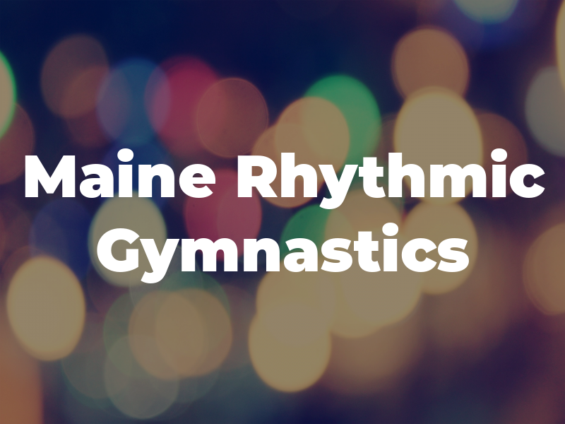 Maine Rhythmic Gymnastics