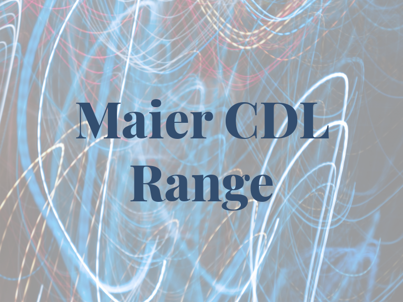 Maier CDL Range