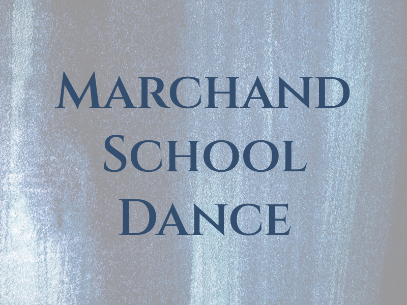 Marchand School of Dance