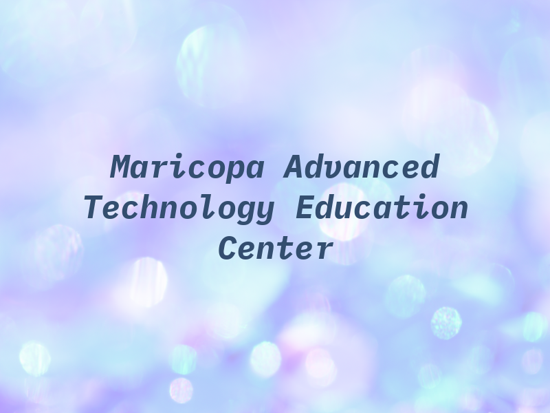 Maricopa Advanced Technology Education Center