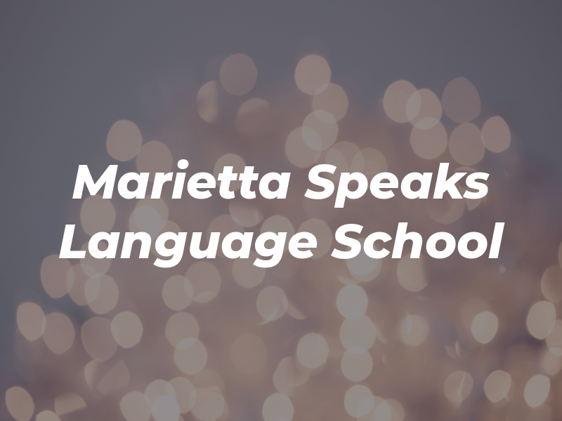 Marietta Speaks Language School