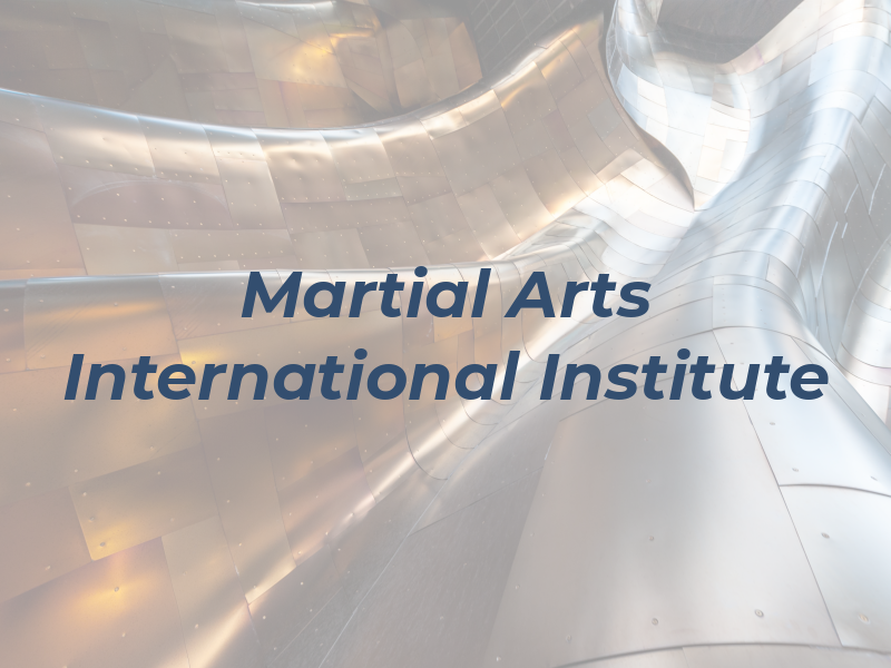 Martial Arts International Institute