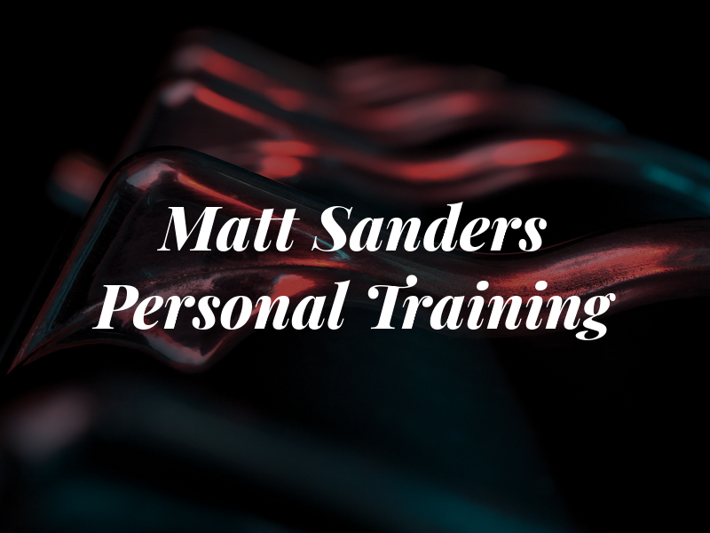Matt Sanders Personal Training