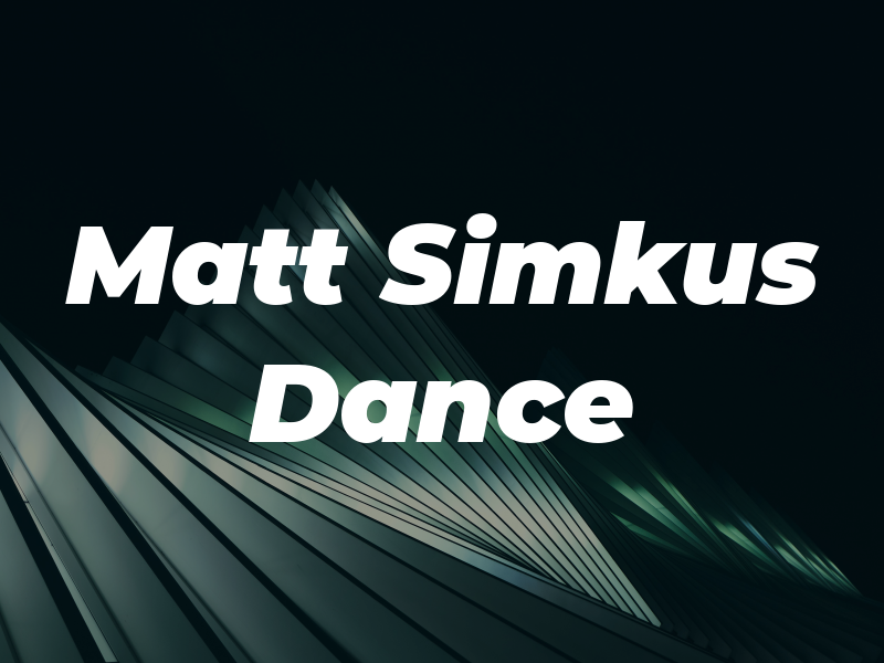 Matt Simkus Dance