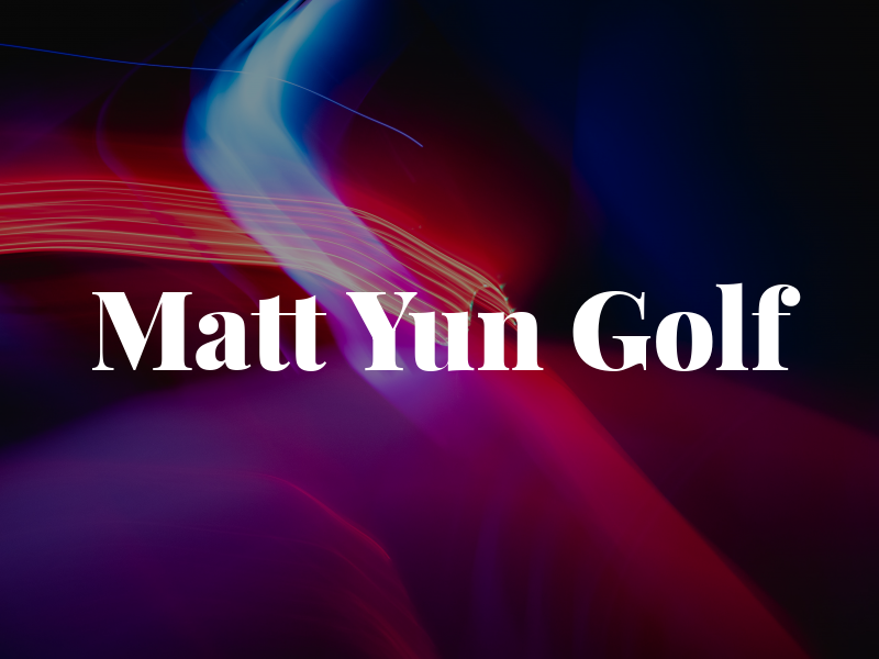 Matt Yun Golf