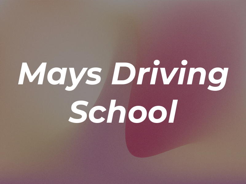 Mays Driving School LLC