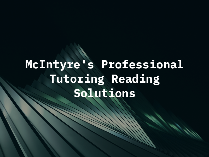 McIntyre's Professional Tutoring and Reading Solutions LLC