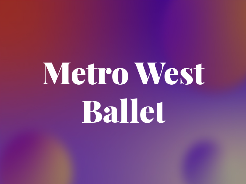 Metro West Ballet