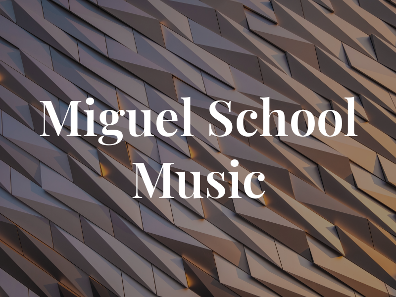 Miguel School Of Music