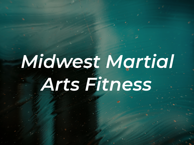 Midwest Martial Arts & Fitness