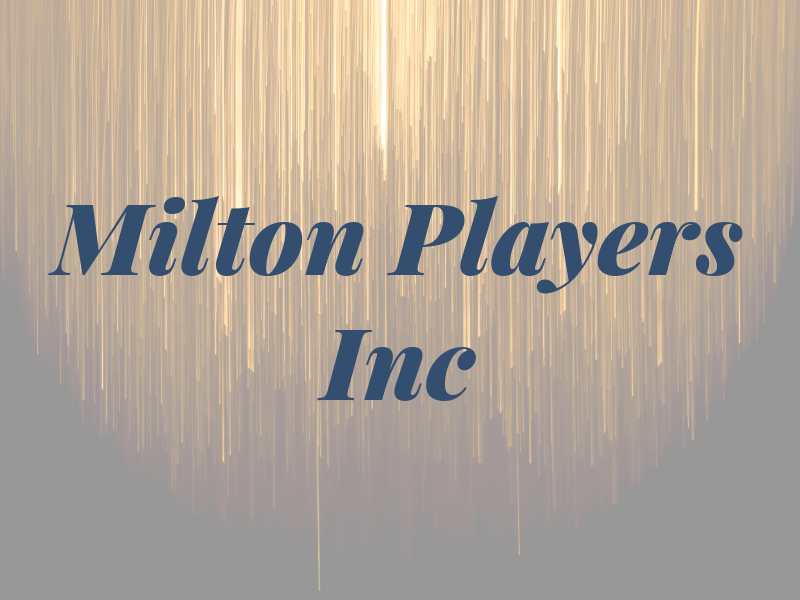 Milton Players Inc