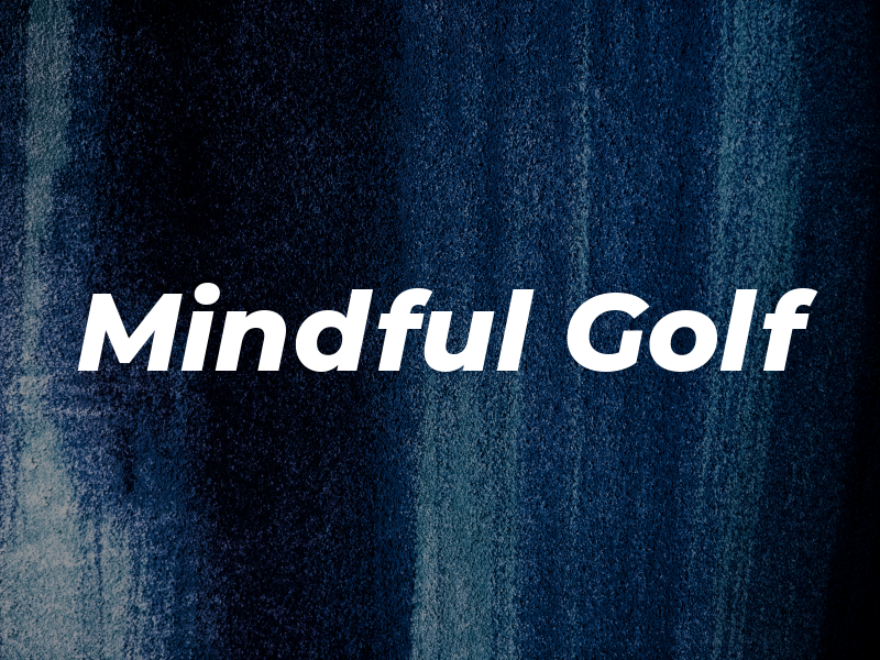 Mindful Golf