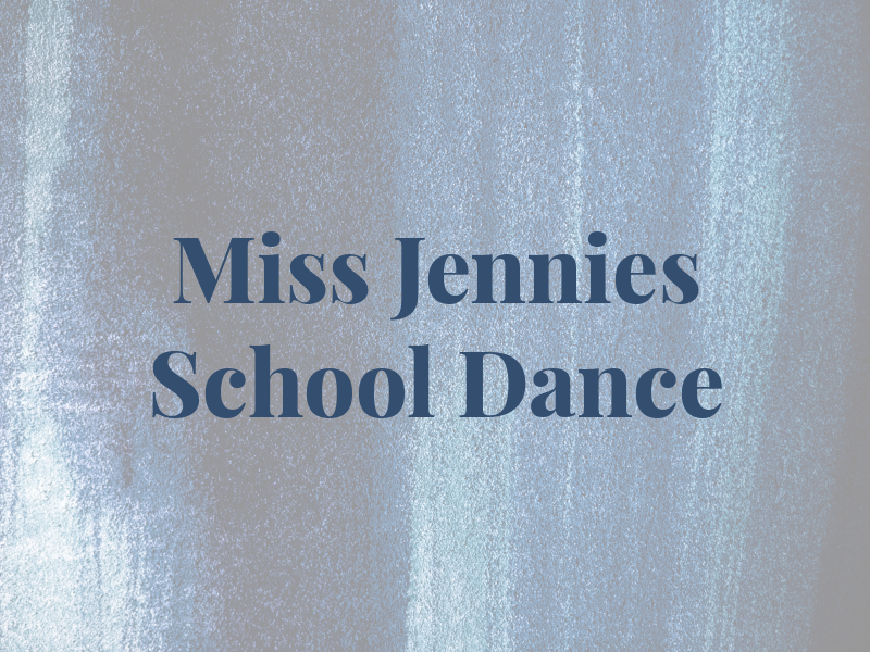 Miss Jennies School of Dance