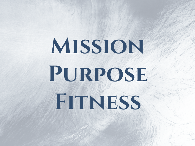 Mission Purpose Fitness LLC