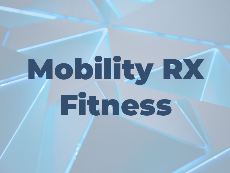 Mobility RX Fitness