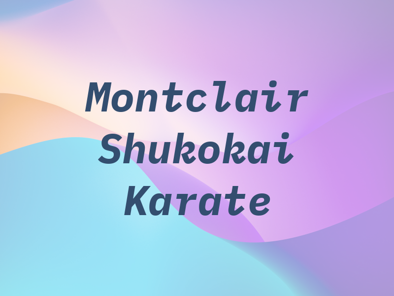 Montclair Shukokai Karate