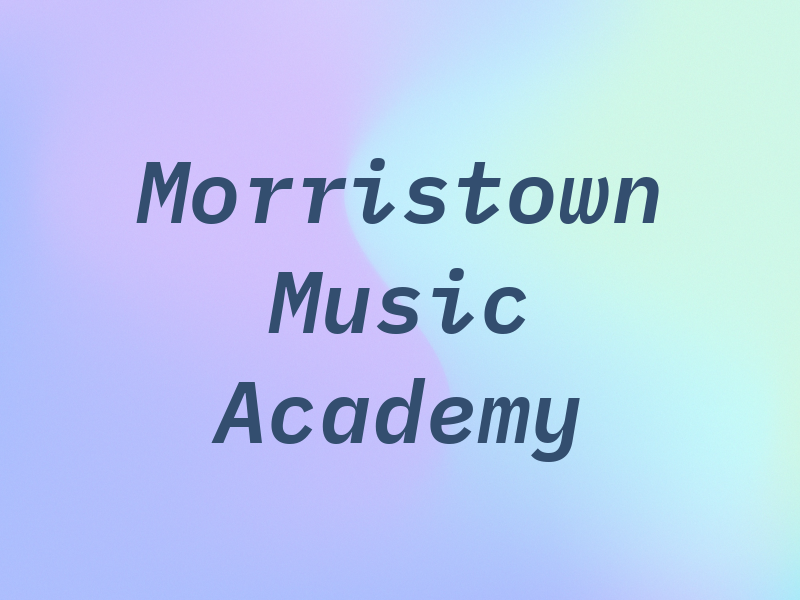Morristown Music Academy