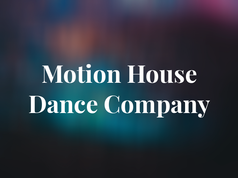 Motion House Dance Company