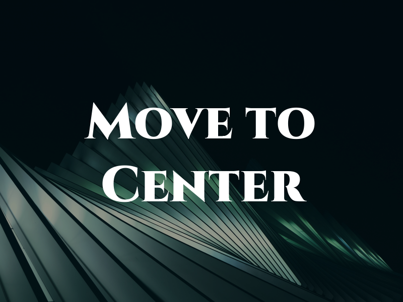 Move to Center