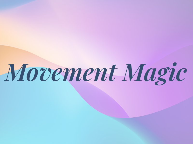 Movement Magic