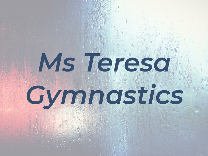 Ms Teresa Gymnastics