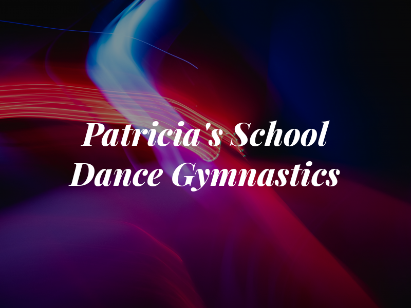 Ms. Patricia's School of Dance and Gymnastics