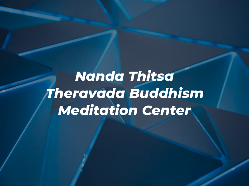 Nanda Thitsa Theravada Buddhism & Meditation Center