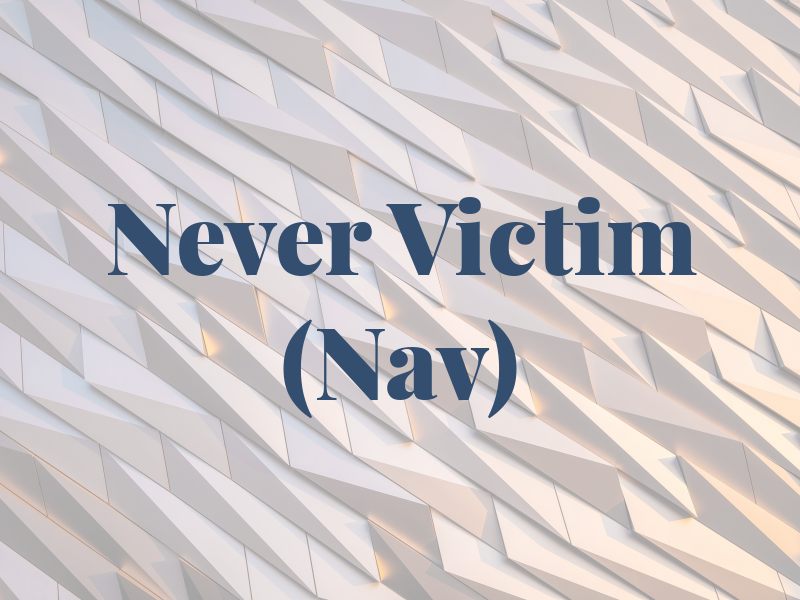 Never A Victim (Nav)