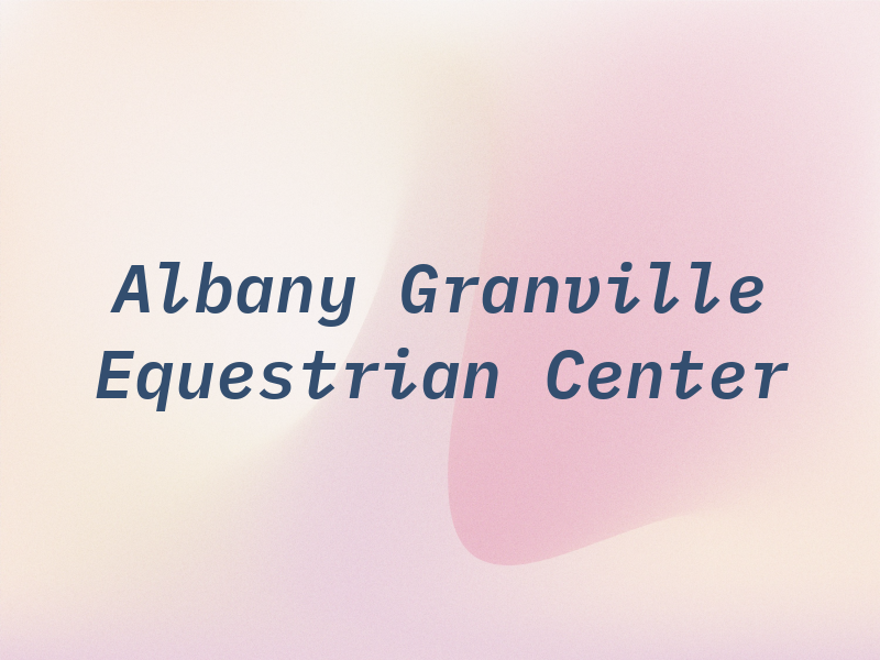 New Albany Granville Equestrian Center