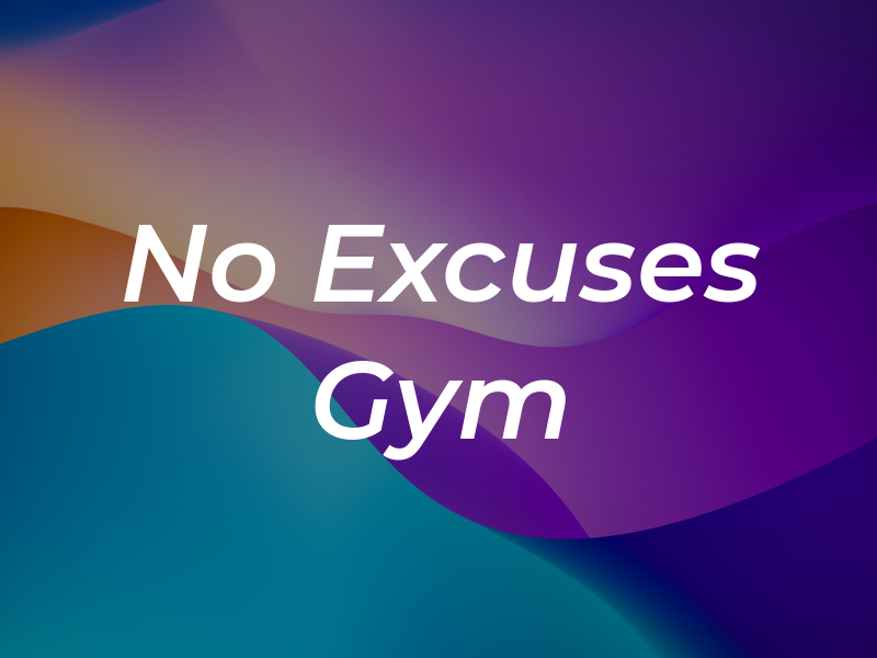 No Excuses Gym