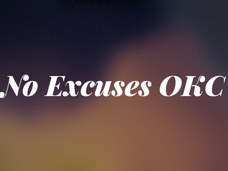 No Excuses OKC