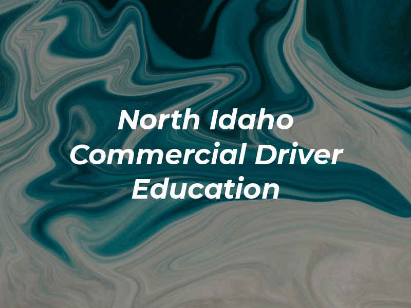 North Idaho Commercial Driver Education