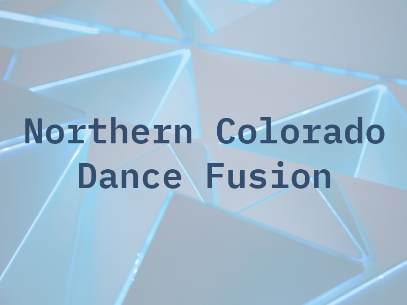 Northern Colorado Dance Fusion