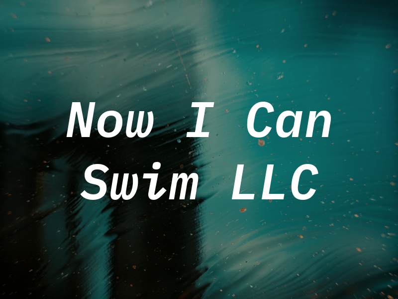 Now I Can Swim LLC