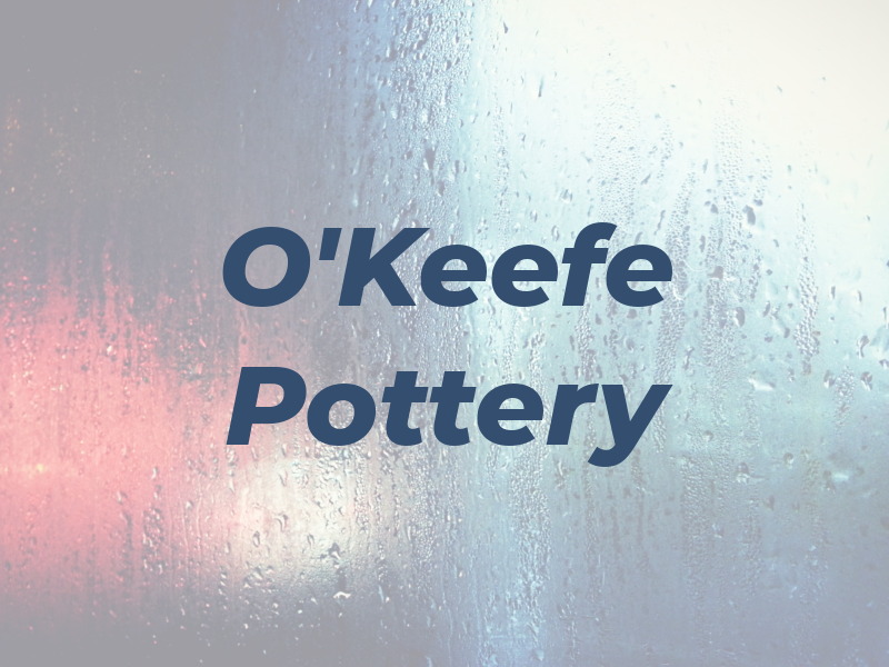 O'Keefe Pottery