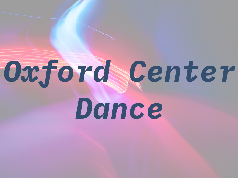 Oxford Center For Dance